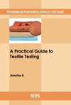 A Practical Guide to Textile Testing(Woodhead Publishing India in Textiles) H 136 p. 16