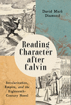 Reading Character After Calvin: Secularization, Empire, and the Eighteenth-Century Novel P 278 p. 24