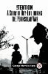 !Tention A Story Of Boy-Life During The Peninsular War P 266 p.