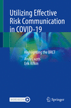 Utilizing Effective Risk Communication in COVID-19:Highlighting the BRCT '21