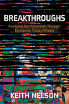 Breakthroughs: Realizing Our Potentials Through Dynamic Tricky Mixes P 376 p. 22