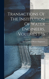 Transactions Of The Institution Of Water Engineers, Volumes 1-16 H 442 p.