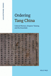 Ordering Tang China: Cultural Memory, Emperor Taizong, and the Essentials P 315 p. 24