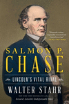 Salmon P. Chase: Lincoln's Vital Rival P 848 p.