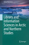 Library and Information Sciences in Arctic and Northern Studies (Springer Polar Sciences) '24