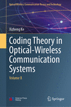 Coding Theory in Optical-Wireless Communication Systems, Vol. 2 (Optical Wireless Communication Theory and Technology) '24