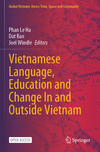 Vietnamese Language, Education and Change In and Outside Vietnam 1st ed. 2024(Global Vietnam: Across Time, Space and Community)