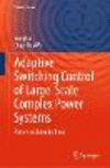 Adaptive Switching Control of Large-Scale Complex Power Systems 2023rd ed.(Power Systems) H 23