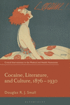 Cocaine, Literature, and Culture, 1876-1930 (Critical Interventions in the Medical and Health Humanities) '24