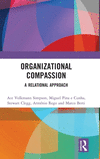 Organizational Compassion: A Relational Approach H 240 p. 25
