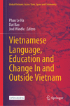 Vietnamese Language, Education and Change In and Outside Vietnam 1st ed. 2024(Global Vietnam: Across Time, Space and Community)