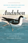Audubon at Sea:The Coastal and Transatlantic Adventures of John James Audubon '22