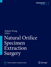 Natural Orifice Specimen Extraction Surgery 1st ed. 2023 H XXX, 970 p. 23
