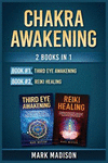 Chakra Awakening: 2 Books in 1 (Third Eye Awakening, Reiki Healing) P 222 p. 18