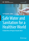 Safe Water and Sanitation for a Healthier World:A Global View of Progress Towards SDG 6 (Sustainable Development Goals Series)