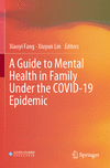 A Guide to Mental Health in Family Under the COVID-19 Epidemic 1st ed. 2022 P 23