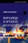 Borrowings in Informal American English(Studies in English Language) hardcover 346 p. 23