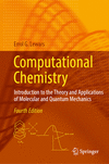 Computational Chemistry:Introduction to the Theory and Applications of Molecular and Quantum Mechanics, 4th ed. '24