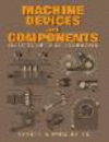Machine Devices and Components Illustrated Sourcebook.　hardcover　400 p., 2000 illus.