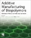 Additive Manufacturing of Biopolymers:Handbook of Materials, Techniques, and Applications '23