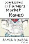 Confessions of a Farmers Market Romeo P 240 p. 22