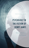 Psychology in the Fiction of Henry James: Memory, Emotions, and Empathy hardcover 204 p. 24