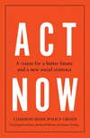 ACT Now: A Vision for a Better Future and a New Social Contract H 352 p. 24