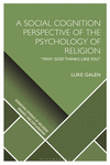 A Social Cognition Perspective of the Psychology of Religion (Scientific Studies of Religion: Inquiry and Explanation)