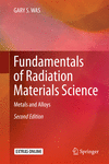 Fundamentals of Radiation Materials Science 2nd ed. hardcover XXVII, 1002 p. 16