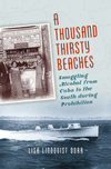 A Thousand Thirsty Beaches:Smuggling Alcohol from Cuba to the South during Prohibition '21