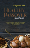 Healthy Passover Cookbook: Traditional Jewish Recipes that Are Easy and Quick to Prepare H 174 p. 21
