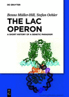 The Lac Operon:A Short History of a Genetic Paradigm, 2nd ed. '25