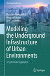 Modeling the Underground Infrastructure of Urban Environments 1st ed. 2024(The Urban Book Series) H 24
