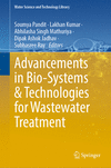 Advancements in Bio-Systems & Technologies for Wastewater Treatment, 2024 ed. (Water Science and Technology Library, Vol. 118)