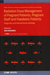Radiation Dose Management of Pregnant Patients, Pregnant Staff and Paediatric Patients: Diagnostic and interventional radiology(