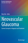 Neovascular Glaucoma:Current Concepts in Diagnosis and Treatment (Essentials in Ophthalmology) '23