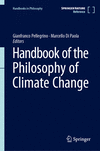 Handbook of the Philosophy of Climate Change 1st ed. 2023(Handbooks in Philosophy) H 23