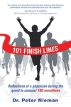 101 Finish Lines: Reflections of a Physician During the Quest to Conquer 100 Marathons P 308 p. 21