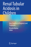 Renal Tubular Acidosis in Children:New Insights in Diagnosis and Treatment '23