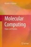Molecular Computing Softcover reprint of the original 1st ed. 2014 P XIII, 217 p. 143 illus., 34 illus. in color. 16