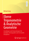 Ebene Trigonometrie & Analytische Geometrie:Grundlagen und Anwendungen für Geodäsie, Kartographie und verwandte Disziplinen