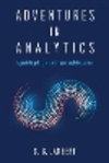 Adventures in Analytics: A Guide to Getting Ahead in Your Analytics Career P 296 p.