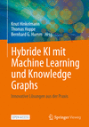Hybride KI mit Machine Learning und Knowledge Graphs 2024th ed. P 260 p. 24