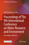 Proceedings of The 9th International Conference on Water Resource and Environment:Proceedings of WRE2023, 2024 ed. '24