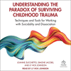 Understanding the Paradox of Surviving Childhood Trauma 24