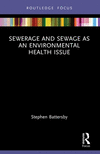 Sewerage and Sewage as an Environmental Health Issue(Routledge Focus on Environmental Health) P 120 p. 23