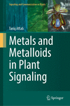 Metals and Metalloids in Plant Signaling (Signaling and Communication in Plants) '24