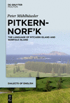 Pitkern-Norf’k:The Language of Pitcairn Island and Norfolk Island (Dialects of English [DOE], Vol. 17) '20