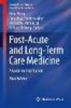 Post-Acute and Long-Term Care Medicine:A Guide for Practitioners, 3rd ed. (Current Clinical Practice) '23
