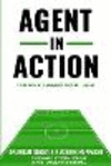 Agent in Action: Being an Agent in Women's Football: From the author of the successful: 'How to Become a Football Agent: The Gui